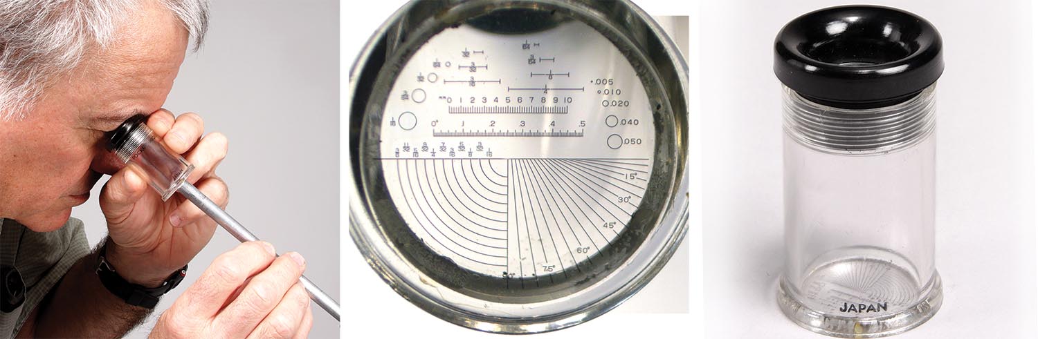 The pocket comparator is a variation of the basic loupe. An engraved measure scale on the focal plane allows you to eyeball a variety of dimensions, angles, and radii.